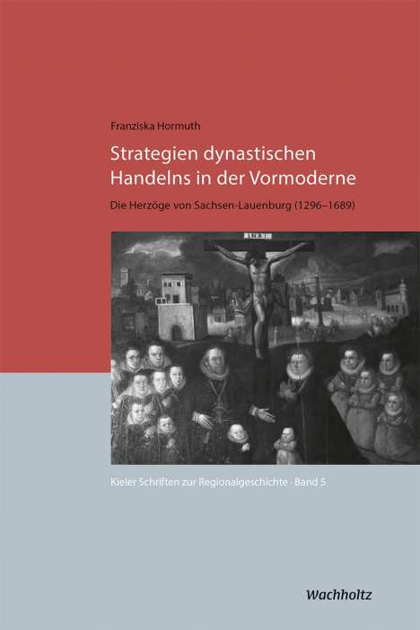 Franziska Hormuth: Strategien dynastischen Handelns in der Vormoderne, Buch