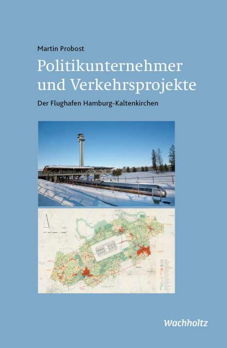Martin Probost: Politikunternehmer und Verkehrsprojekte, Buch
