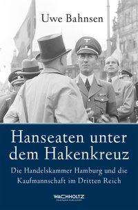 Uwe Bahnsen: Hanseaten unter dem Hakenkreuz, Buch
