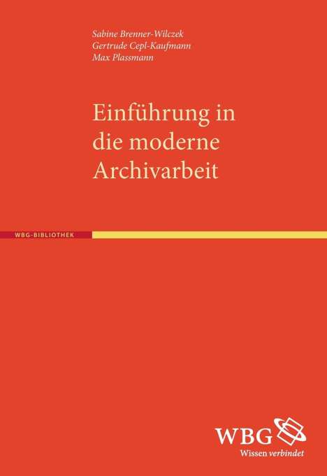 Sabine Brenner-Wilczek: Cepl-Kaufmann, G: Einführung in die moderne Archivarbeit, Buch