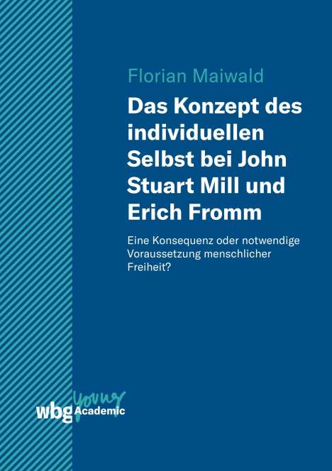 Florian Maiwald: Das Konzept des individuellen Selbst bei John Stuart Mill und Erich Fromm, Buch