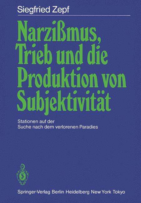 Siegfried Zepf: Narzißmus, Trieb und die Produktion von Subjektivität, Buch