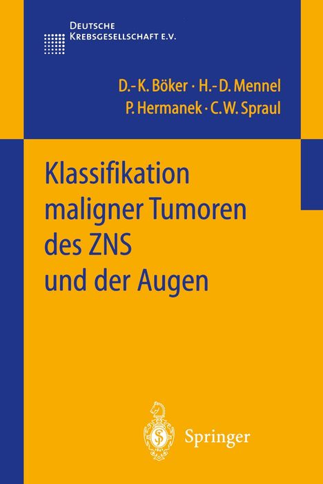 D. -K. Böker: Klassifikation maligner Tumoren des ZNS und der Augen, Buch