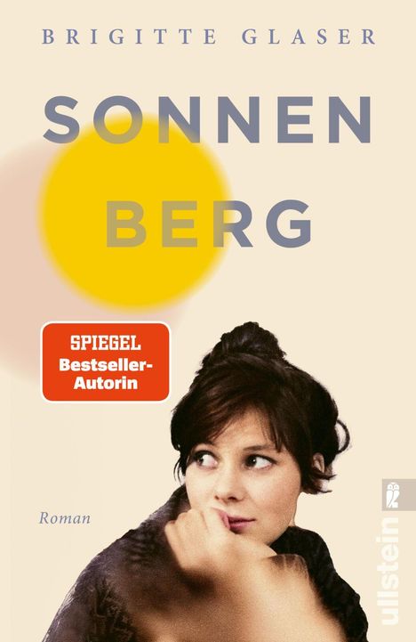 „BRIGITTE GLASER SONNENBERG“, „SPIEGEL Bestseller-Autorin“, „ullstein“. Eine Frau mit nachdenklichem Blick.