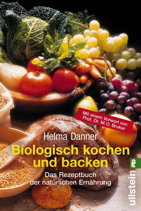 Helma Danner: Danner: Biologisch kochen u. backen, Buch