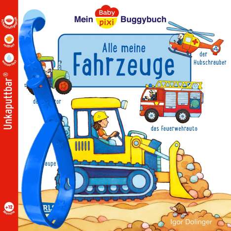 Igor Dolinger: Baby Pixi (unkaputtbar) 134: Mein Baby-Pixi-Buggybuch: Alle meine Fahrzeuge, Buch