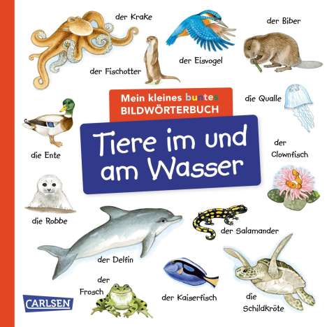 Mein kleines buntes Bildwörterbuch: Tiere im und am Wasser, Buch