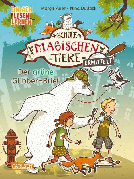 Margit Auer: Die Schule der magischen Tiere ermittelt 1: Der grüne Glibber-Brief (Zum Lesenlernen), Buch