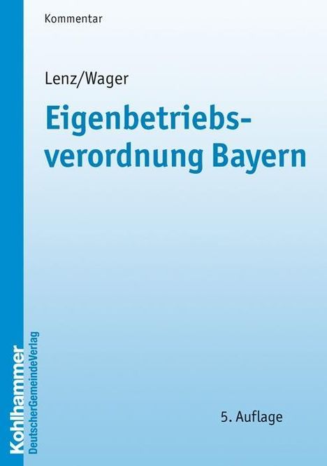 Ulrich Lenz: Eigenbetriebsverordnung Bayern, Kommentar, Buch