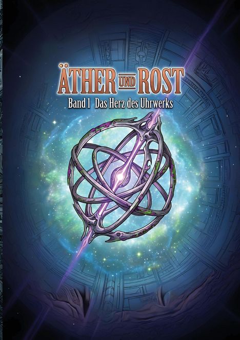 „Äther und Rost: Band 1, Das Herz des Uhrwerks“. Illustration zeigt ein schwebendes, leuchtendes, silbernes Uhrwerk in kosmischem Hintergrund.