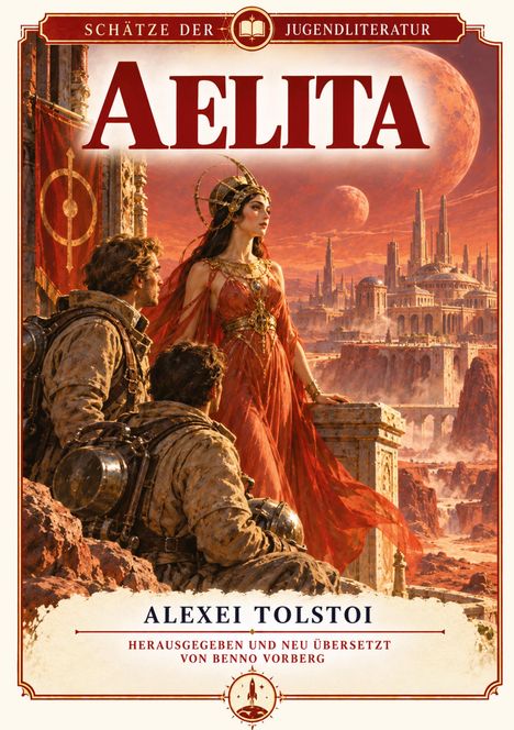 „Aelita“ von Alexei Tolstoi, Illustration: Frau in rotem Gewand, zwei Astronauten, futuristische Stadt im Hintergrund.