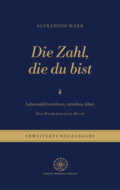 "Die Zahl, die du bist" von Alexander Mark. Untertitel: Lebenszahl berechnen, verstehen, leben. Dunkelblauer Hintergrund.