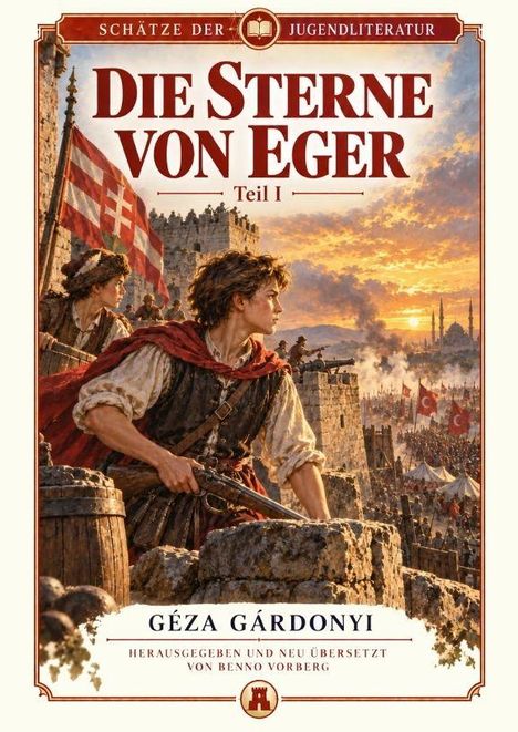 "Die Sterne von Eger, Teil I". Illustration mit jungen Männern auf einer Burgmauer während einer Schlacht im Sonnenuntergang.