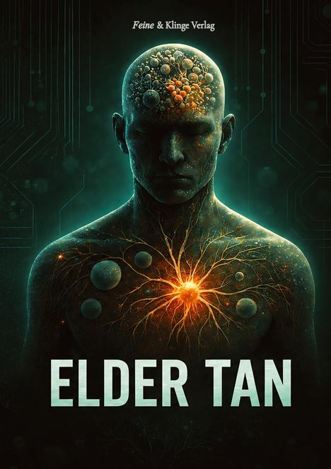 "Feine & Klinge Verlag" und "ELDER TAN". Mensch mit leuchtender Energiequelle und neuronalen Mustern auf dunklem Hintergrund.