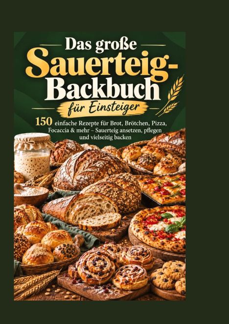 „Das große Sauerteig-Backbuch für Einsteiger“ zeigt Brote, Brötchen, Pizza und mehr auf einem Tisch.