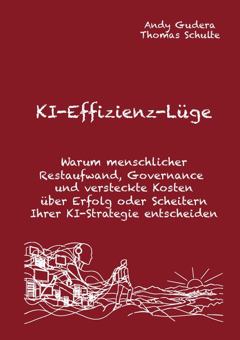 Titel: KI-Effizienz-Lüge. Autoren: Andy Gudera, Thomas Schulte. Zeichnung: Mann vor Landschaft mit Computern.
