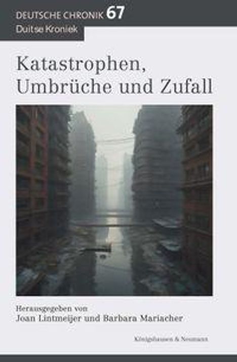 "Katastrophen, Umbrüche und Zufall" ist der Titel. Herausgegeben von Joan Lintmeijer und Barbara Mariacher. Verlage: Königshausen & Neumann. Eine verlassene Straße zwischen hohen Gebäuden.