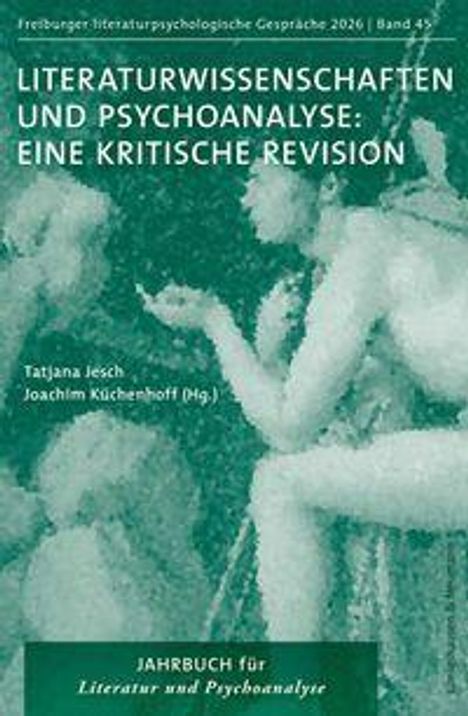 LITERATURWISSENSCHAFTEN UND PSYCHOANALYSE: EINE KRITISCHE REVISION. Jahrbuch für Literatur und Psychoanalyse. Skulptur im Hintergrund.