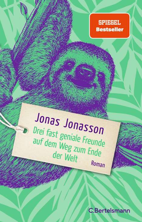 Jonas Jonasson: Drei fast geniale Freunde auf dem Weg zum Ende der Welt, Buch