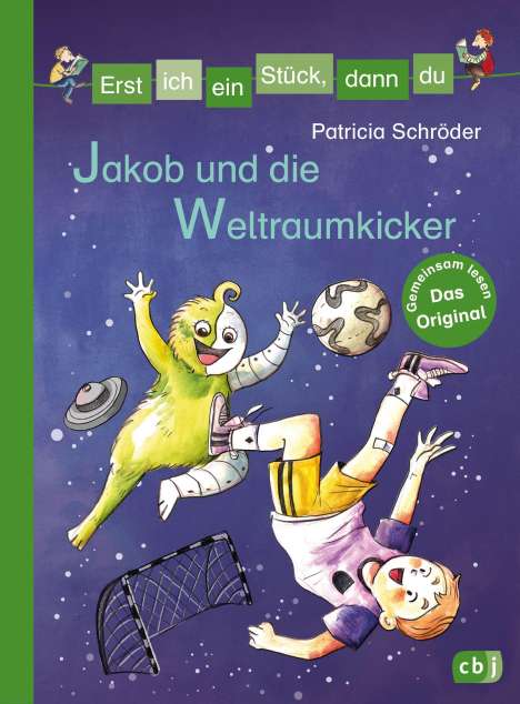 Patricia Schröder: Erst ich ein Stück, dann du - Jakob und die Weltraumkicker, Buch