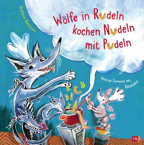Stefanie Duckstein: Wölfe in Rudeln kochen Nudeln mit Pudeln - Würzige Tierreime mit Rätselsalat, Buch
