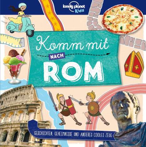 LONELY PLANET Kinderreiseführer Komm mit nach Rom, Buch