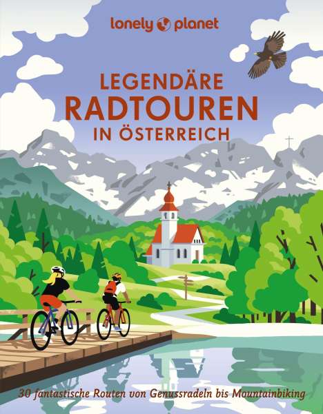 Oliver Andorfer: LONELY PLANET Bildband Legendäre Radtouren in Österreich, Buch