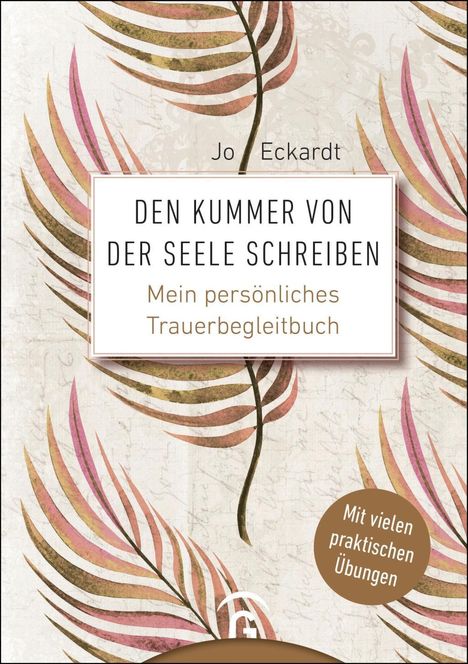 Jo Eckardt: Eckardt, J: Kummer von der Seele schreiben, Buch
