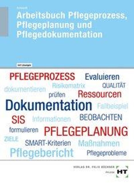Christine Schwerdt: Arbeitsbuch mit eingetragenen Lösungen Arbeitsbuch Pflegeprozess, Pflegeplanung und Pflegedokumentation, Buch