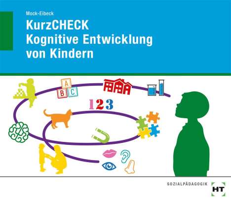 Anja Mock-Eibeck: eBook inside: Buch und eBook KurzCHECK Kognitive Entwicklung von Kindern, Buch