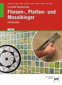 Imrich Ille: Lernfeld Bautechnik Fliesen-, Platten-, Mosaikleger, Buch