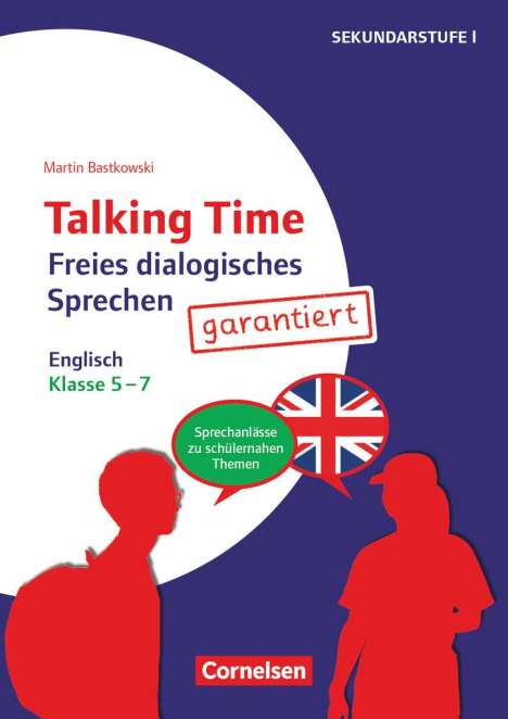 Martin Bastkowski: Talking Time Klasse 5-7 - Freies dialogisches Sprechen garantiert! - Englisch, Buch