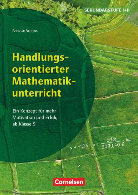 Annette Achmus: Handlungsorientierter Mathematikunterricht - Ein Konzept für mehr Motivation und Erfolg ab Klasse 9, Buch