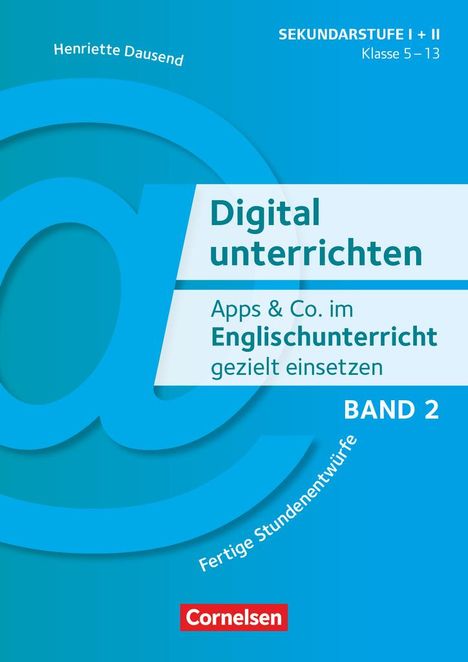 Henriette Dausend: Digital unterrichten - Klasse 5-13, Buch