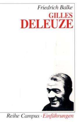 Friedrich Balke: Balke, F: Gilles Deleuze, Buch
