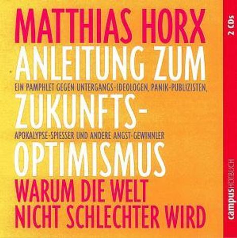 Matthias Horx: Anleitung zum Zukunfts-Optimismus, 2 Audio-CDs, CD