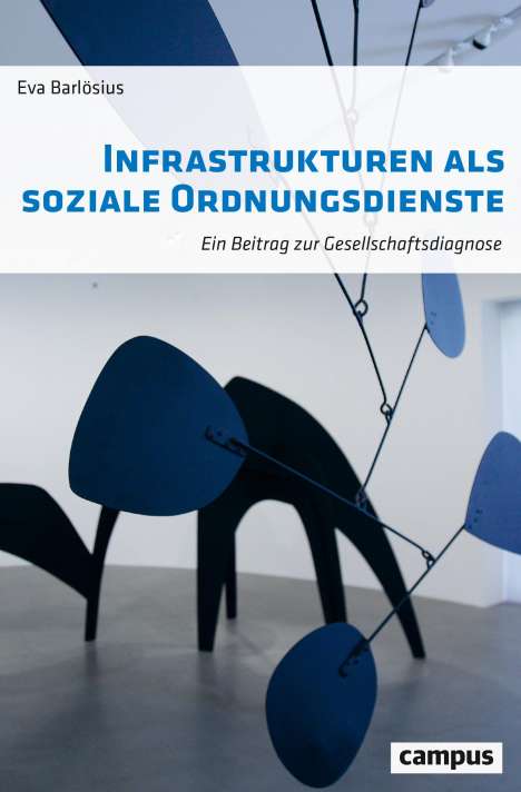 Eva Barlösius: Barlösius, E: Infrastrukturen als soziale Ordnungsdienste, Buch