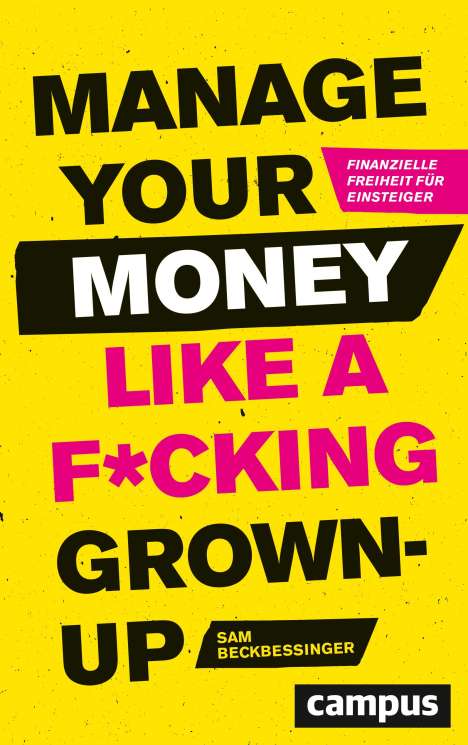 Sam Beckbessinger: Beckbessinger, S: Manage Your Money like a F*cking Grown-up, Buch