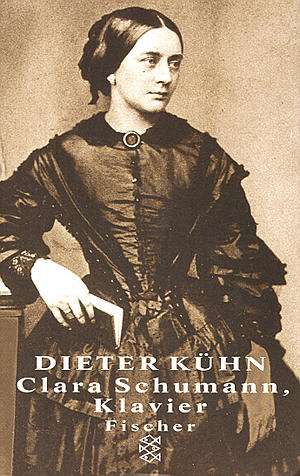 Dieter Kühn: Clara Schumann, Klavier, Buch