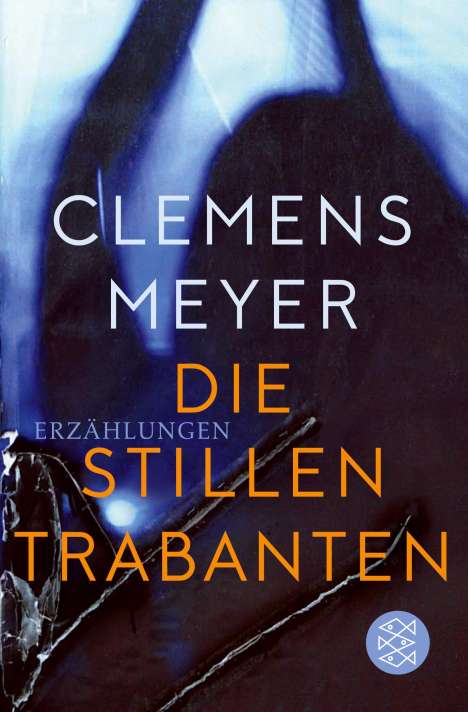 Clemens Meyer: Die stillen Trabanten, Buch