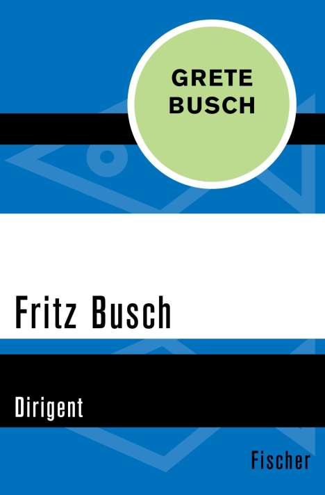 Grete Busch: Fritz Busch, Buch