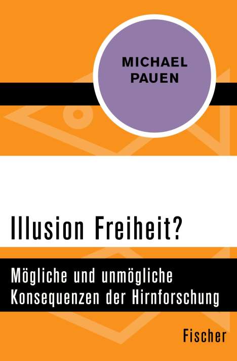 Michael Pauen: Pauen, M: Illusion Freiheit?, Buch
