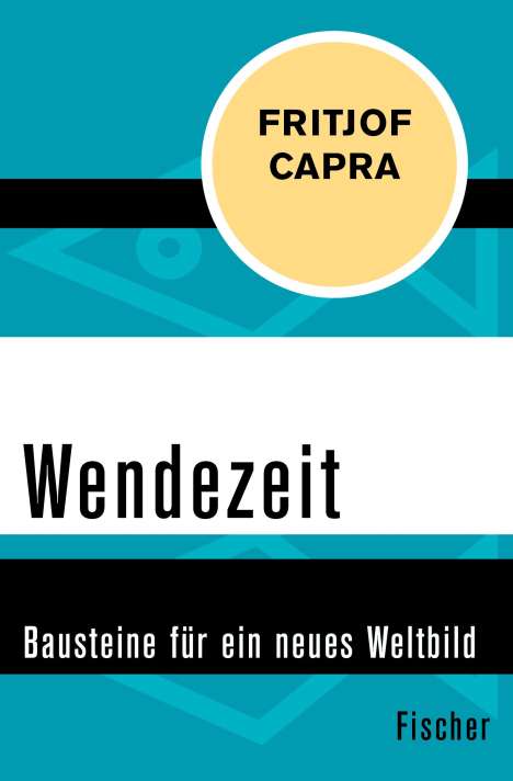 Fritjof Capra: Capra, F: Wendezeit, Buch