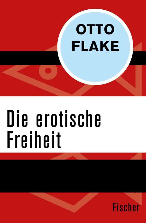Otto Flake: Die erotische Freiheit, Buch