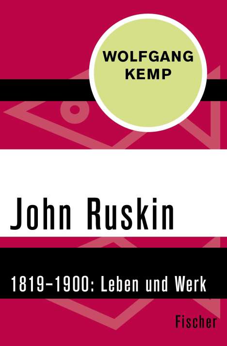 Wolfgang Kemp: Kemp, W: John Ruskin, Buch