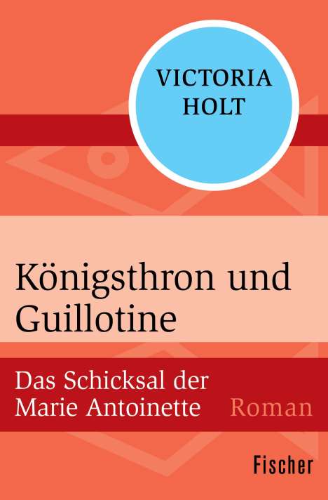 Victoria Holt: Holt, V: Königsthron und Guillotine, Buch