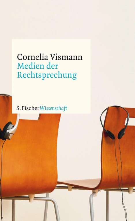 Cornelia Vismann: Medien der Rechtsprechung, Buch