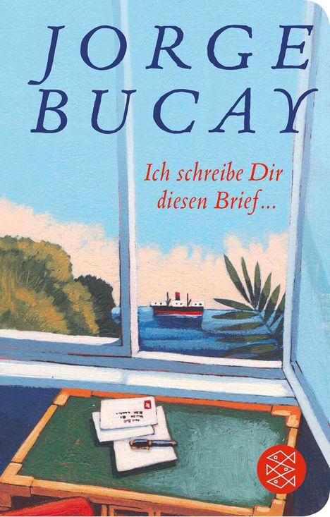 "Jorge Bucay. Ich schreibe Dir diesen Brief..." Illustration: Schreibtisch am Fenster, Ausblick auf ein Meer und Schiff.