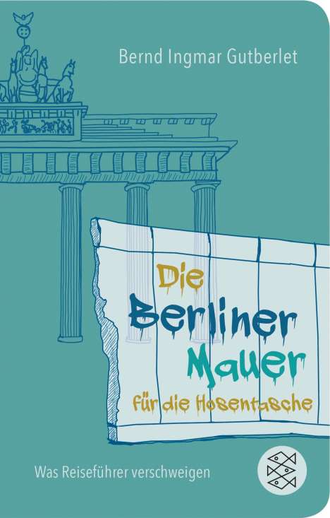 Bernd Ingmar Gutberlet: Die Berliner Mauer für die Hosentasche, Buch