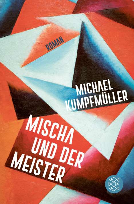 Michael Kumpfmüller: Mischa und der Meister, Buch